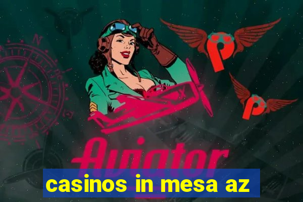 casinos in mesa az