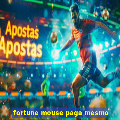 fortune mouse paga mesmo