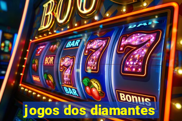 jogos dos diamantes