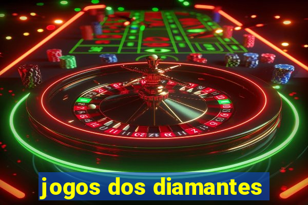 jogos dos diamantes