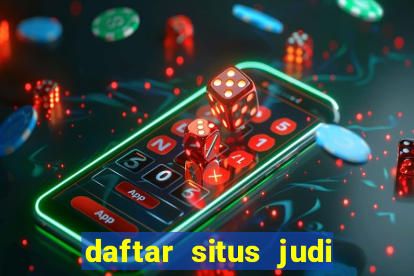 daftar situs judi slot online terpercaya 2022