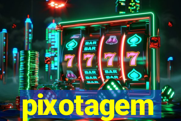 pixotagem