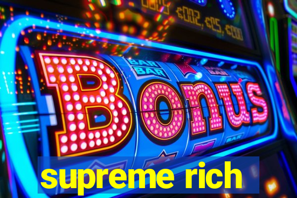 supreme rich