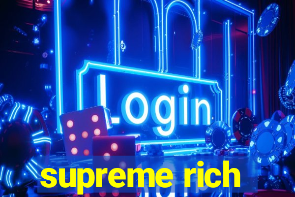 supreme rich