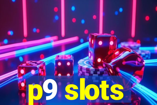 p9 slots