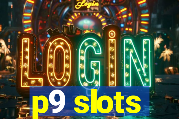 p9 slots