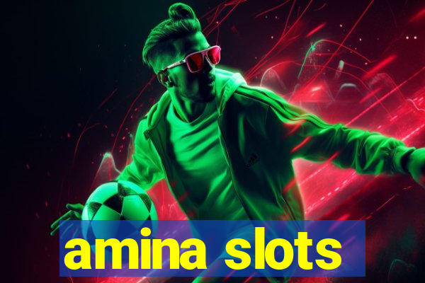 amina slots