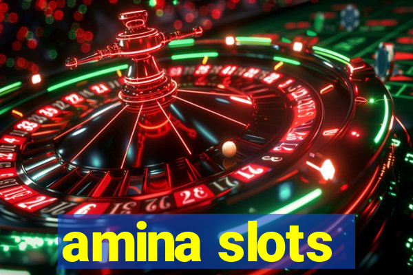 amina slots