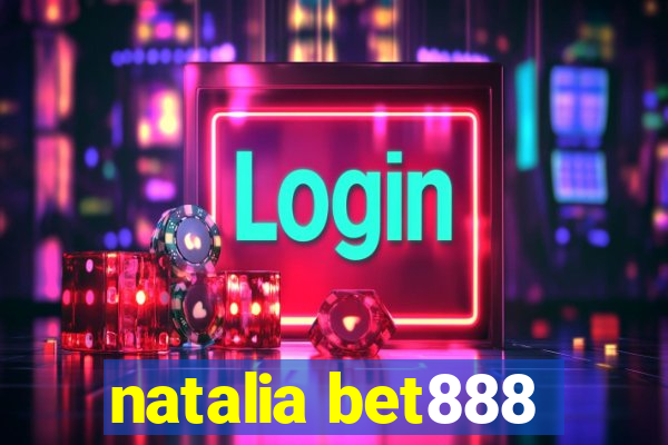 natalia bet888