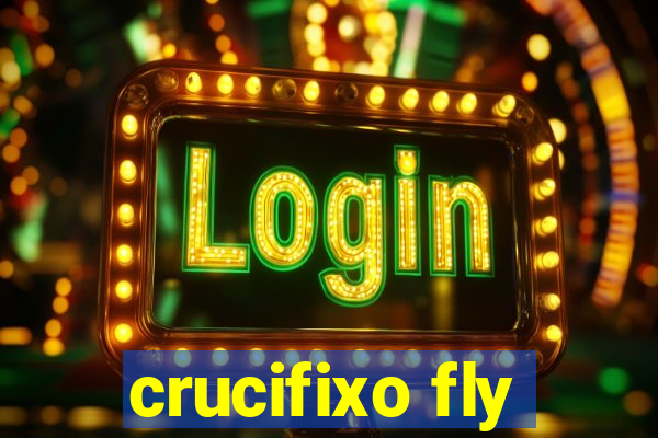 crucifixo fly