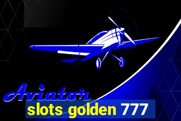 slots golden 777