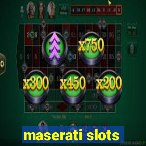 maserati slots