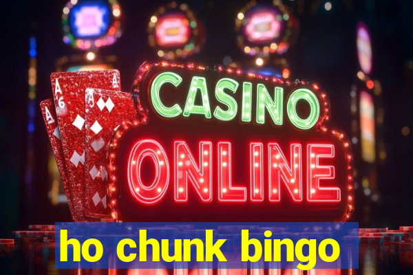 ho chunk bingo