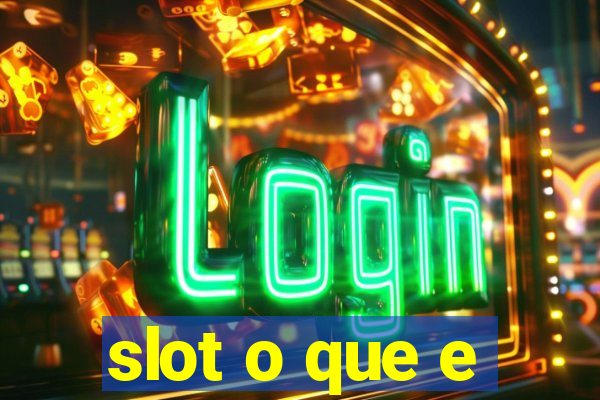 slot o que e