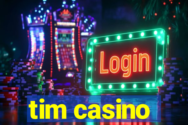 tim casino