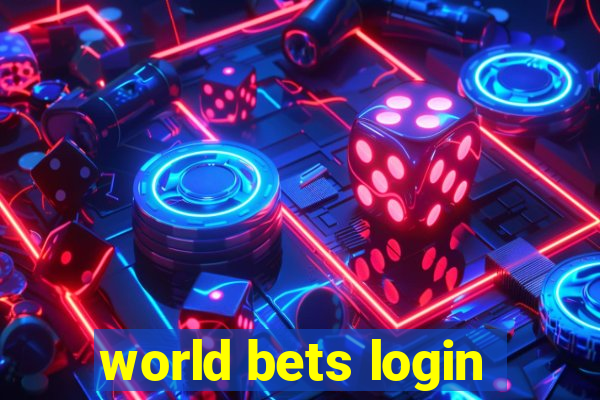 world bets login