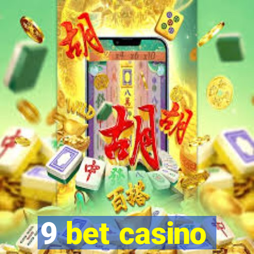 9 bet casino