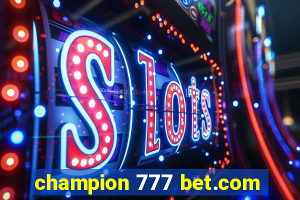 champion 777 bet.com