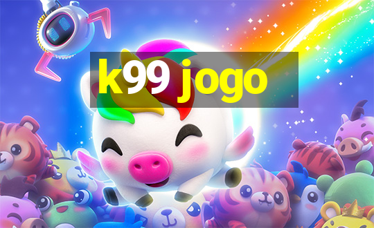 k99 jogo