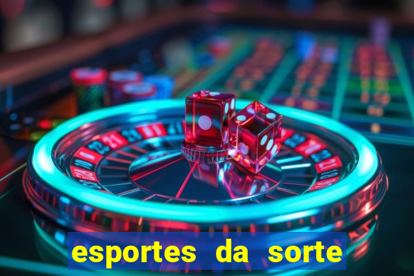 esportes da sorte como jogar