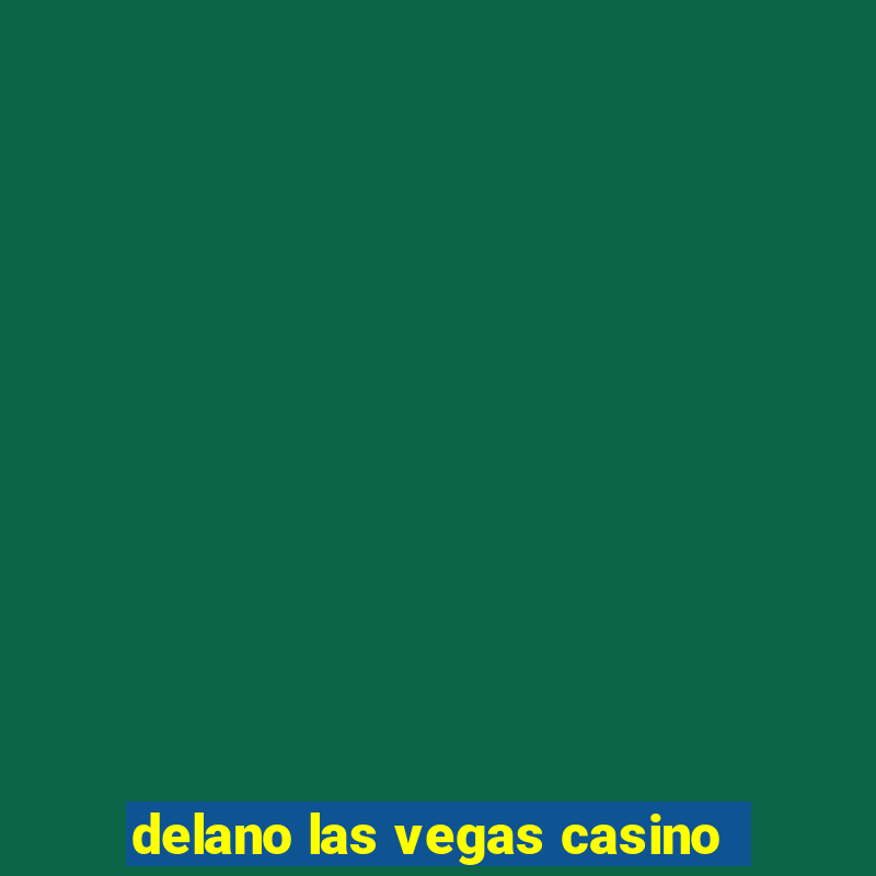 delano las vegas casino