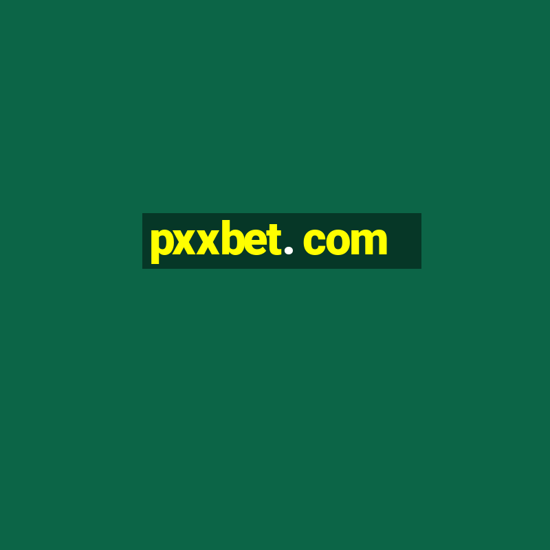 pxxbet. com