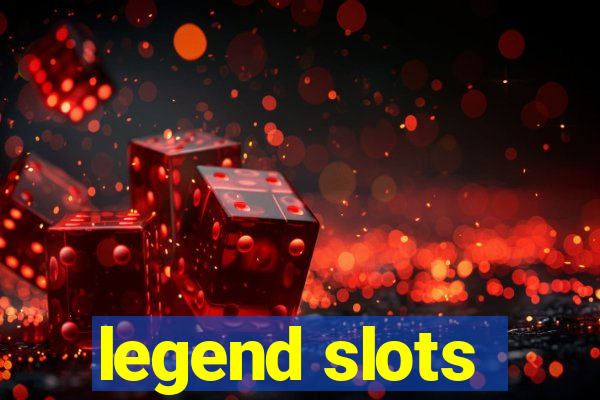 legend slots