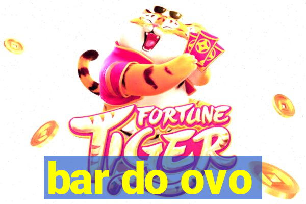 bar do ovo