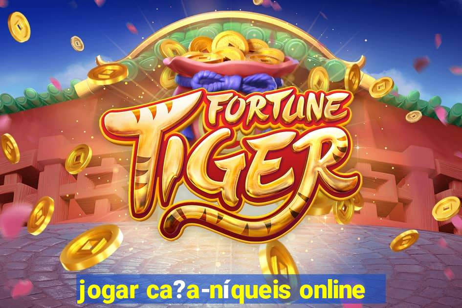 jogar ca?a-níqueis online