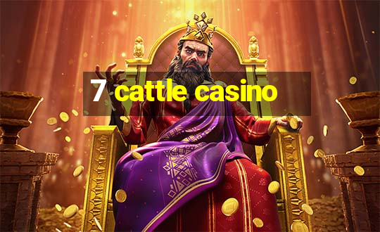 7 cattle casino