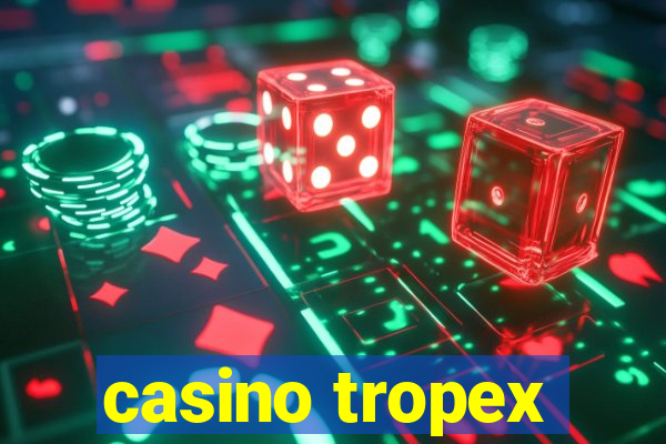 casino tropex