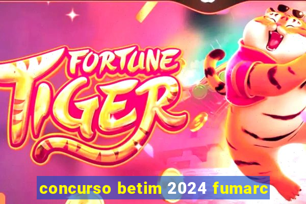 concurso betim 2024 fumarc