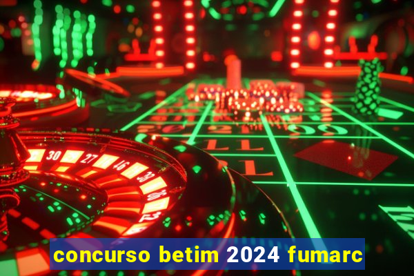 concurso betim 2024 fumarc