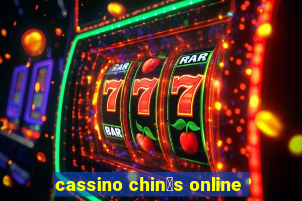 cassino chin锚s online