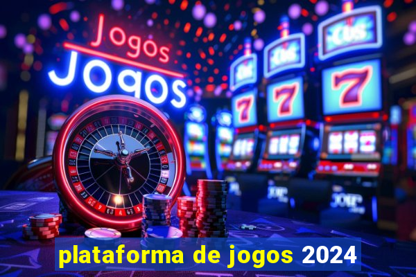 plataforma de jogos 2024