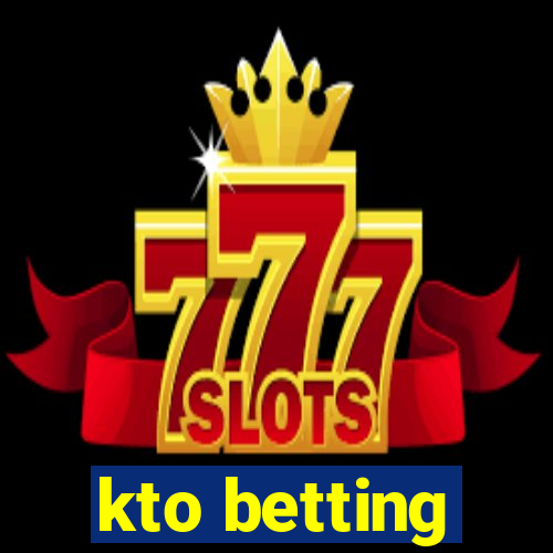 kto betting