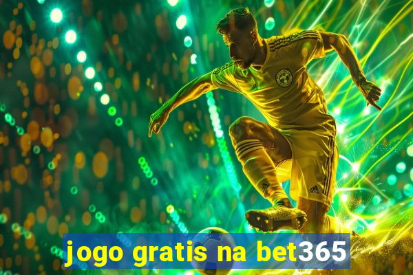 jogo gratis na bet365