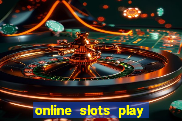 online slots play for real money