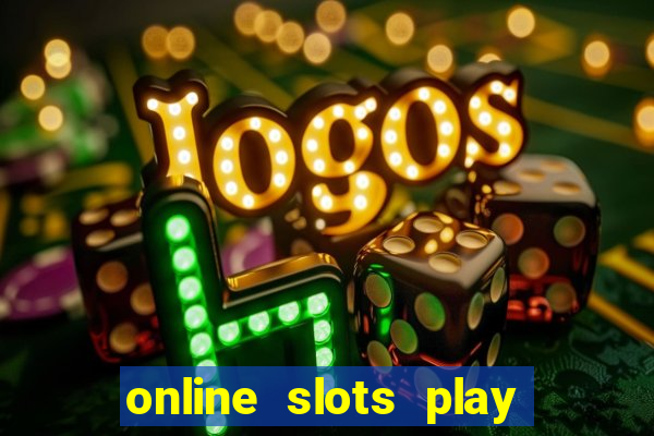 online slots play for real money