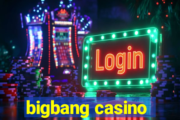 bigbang casino