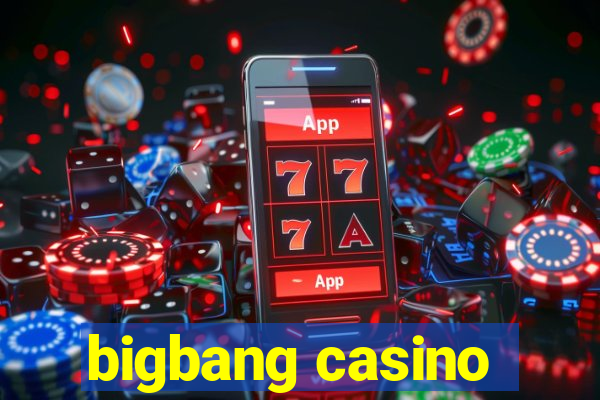 bigbang casino