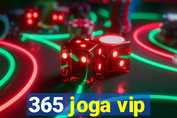 365 joga vip