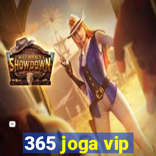 365 joga vip