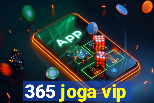 365 joga vip