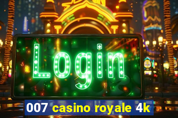 007 casino royale 4k