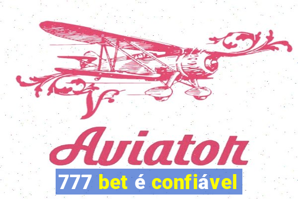 777 bet é confiável