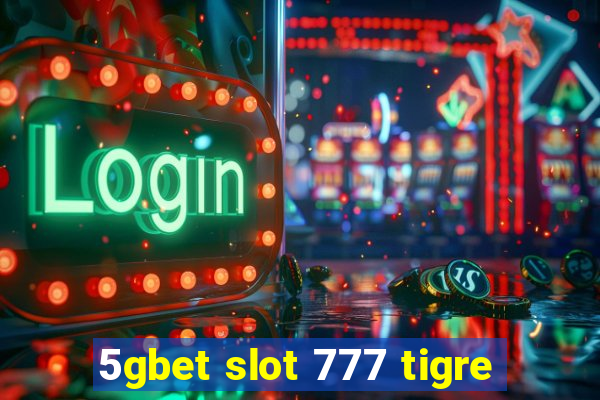 5gbet slot 777 tigre