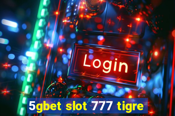 5gbet slot 777 tigre