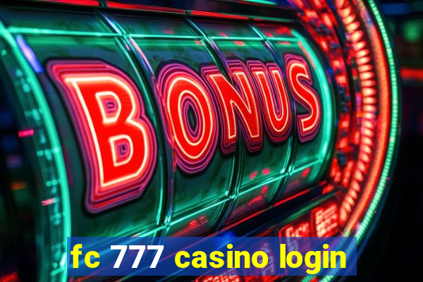 fc 777 casino login