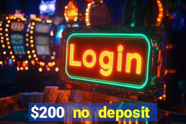 $200 no deposit bonus casino